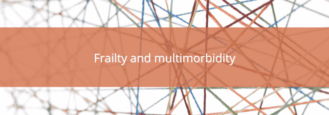 Managing Multimorbidity – Frailty and Multimorbidity (Recorded webinar)